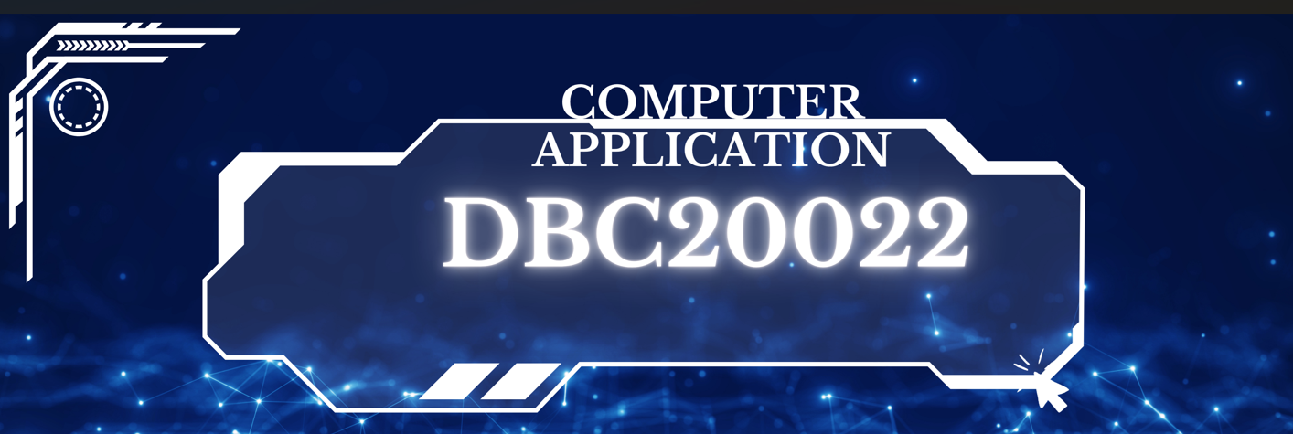 DBC 20022 COMPUTER APPLICATION 